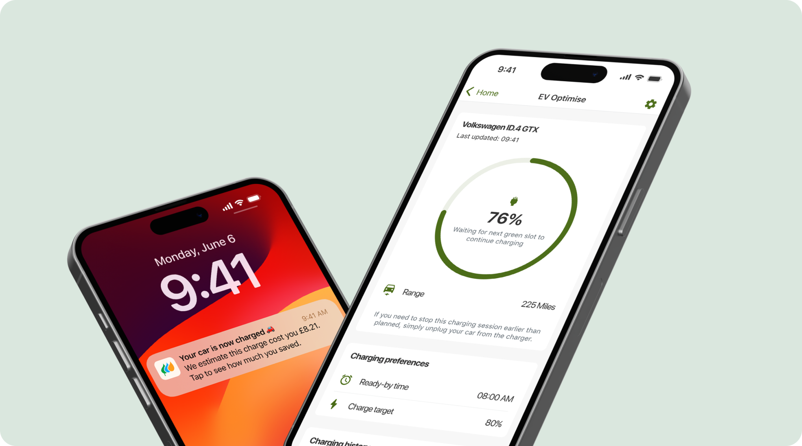 Two smartphones displaying EV Optimise information. The phone on the left shows a lock‑screen notification stating the car is 100% charged. The phone on the right shows the EV Optimise app with a charging progress screen indicating 76% charged, along with range information and charging preferences.